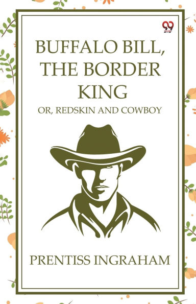 Buffalo Bill, The Border King Or, Redskin And Cowboy