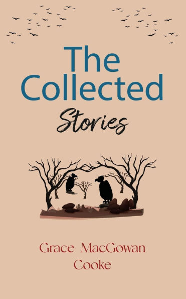The Collected Stories of Grace MacGowan Cooke