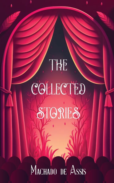 The Collected Stories of Machado de Assis