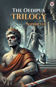 Title: The Oedipus Trilogy, Author: Sophocles
