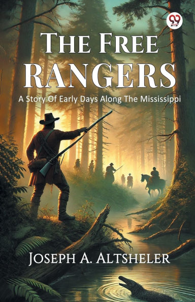 The Free Rangers A Story Of Early Days Along The Mississippi