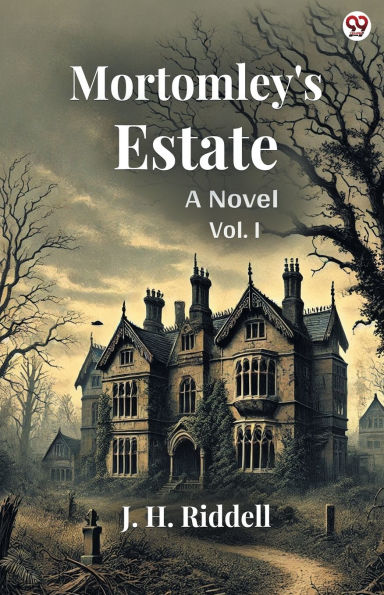 Mortomley's Estate A Novel Vol. I