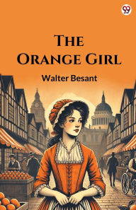 Title: The Orange Girl, Author: Walter Besant