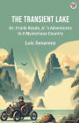 The Transient Lake Or, Frank Reade, Jr. s Adventures In A Mysterious Country