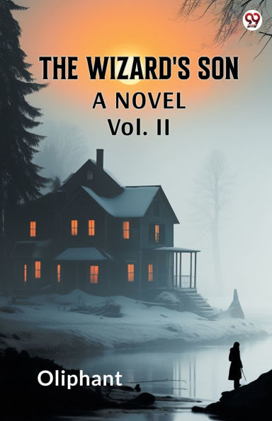 The Wizard's Son A Novel Vol. II
