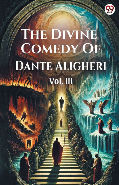 The Divine Comedy Of Dante Aligheri Vol. III