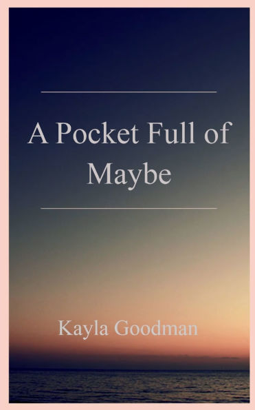 A Pocket Full of Maybe