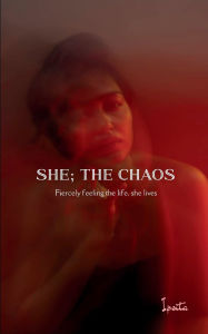 Title: She; The Chaos, Author: Ipsita
