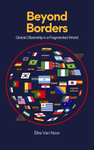 Electronics e books free download Beyond Borders: Global Citizenship in a Fragmented World  (English literature) 9789371341738 by Elira Van Noor