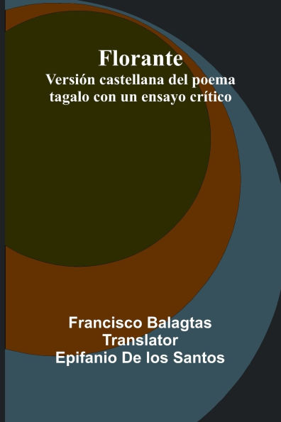 Florante; Versi n Castellana Del Poema Tagalo Con Un Ensayo Cr tico