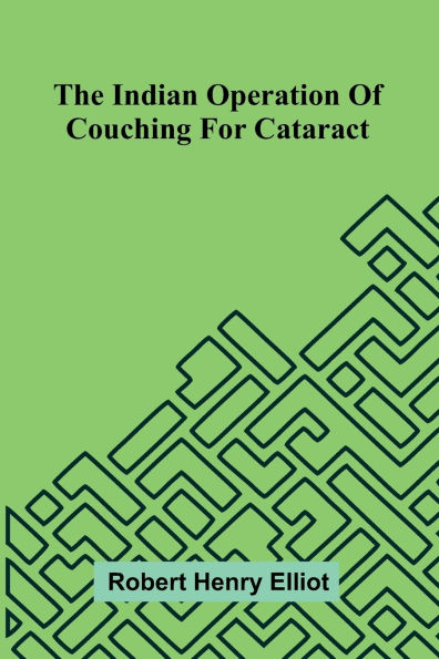 The Indian Operation Of Couching For Cataract