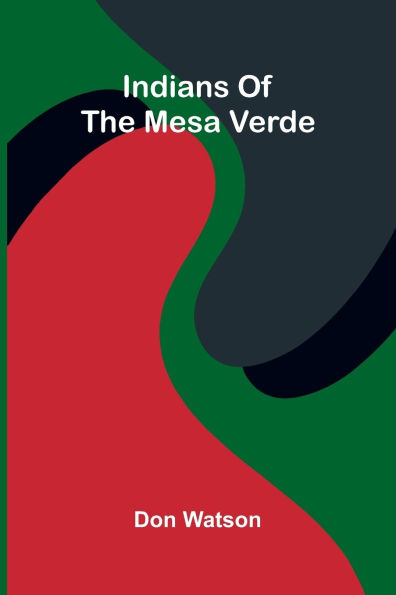 Indians Of The Mesa Verde