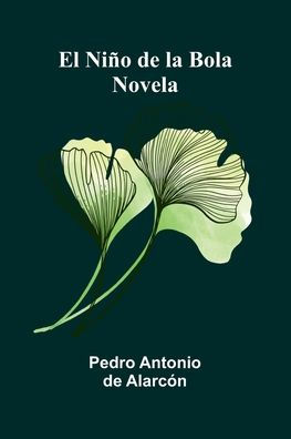 El Ni o De La Bola: Novela