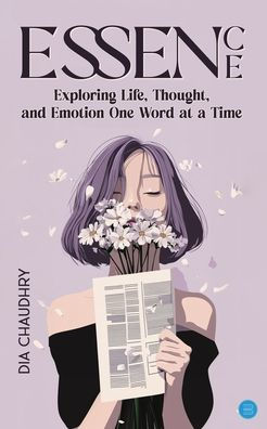 Essence: Exploring Life, Thought, and Emotion One Word at a Time
