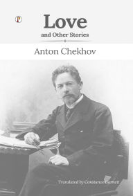 Title: Love and Other Stories, Author: Anton Chekhov