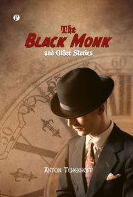 Title: The Black Monk and Other Stories, Author: Anton Chekhov