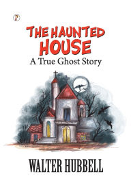 Title: The Haunted House, Author: Walter Hubbell