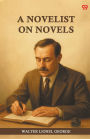 A Novelist On Novels