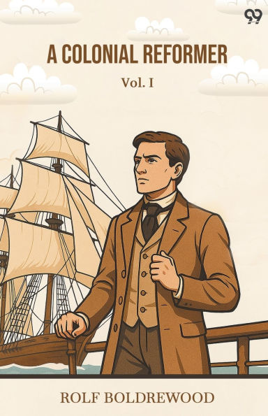 A Colonial Reformer Vol. I