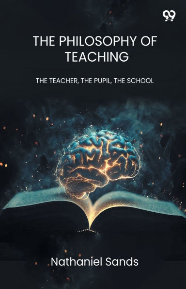 THE Philosophy Of Teaching TEACHER, PUPIL, SCHOOL