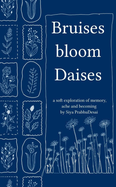 Bruises bloom Daisies