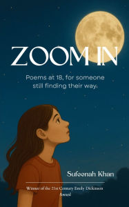 Title: Zoom In, Author: Sufeenah Khan