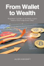 From Wallet to Wealth Beginner s guide to turning crypto basics into long-term value