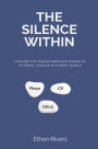 The Silence Within Explore the transformative power of internal silence in a noisy world