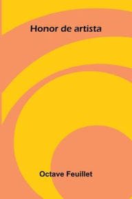Title: Honor De Artista, Author: Octave Feuillet