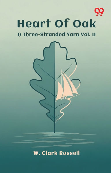 Heart Of Oak A Three-Stranded Yarn Vol. II