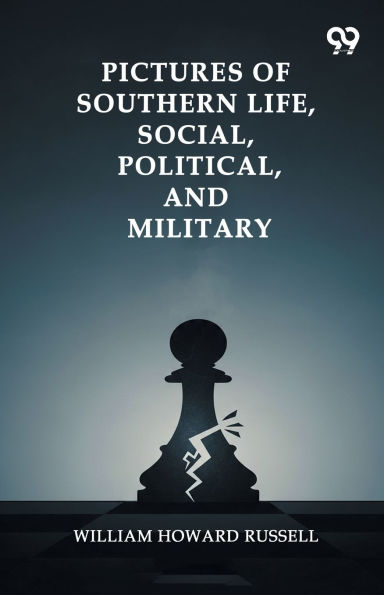 Pictures Of Southern Life, Social, Political, And Military