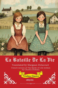 Title: La bataille de la vie French Translation of The Battle of Life, Author: Charles Dickens