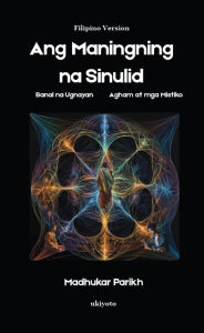Title: Ang Maningning na Sinulid Banal na Ugnayan, Author: Madhukar Parikh