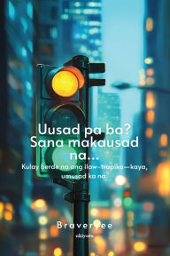 Title: Uusad pa ba? Sana makausad na... Kulay berde na ang ilaw-trapiko-kaya, umusad ka na., Author: Braveryee