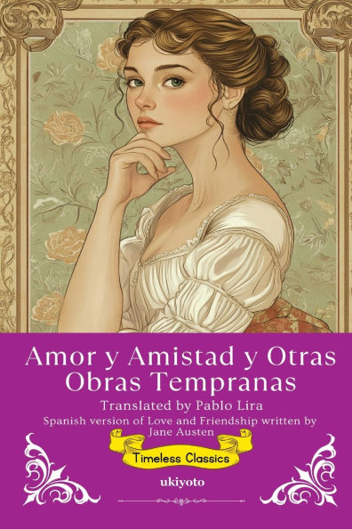Amor y Amistad Otras Obras Tempranas Spanish Translation of Love and Friendship