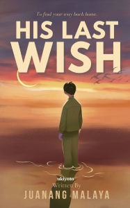 Title: His Last Wish, Author: Juanang Malaya