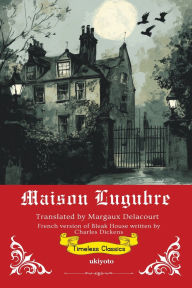 Title: Maison Lugubre French Translation of Bleak House, Author: Charles Dickens