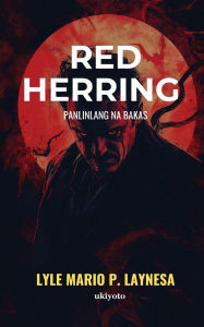 Title: Red Herring (Panlinlang na bakas), Author: Lyle Mario P Laynesa