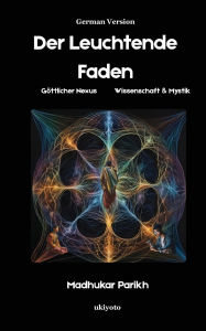 Title: Der Leuchtende Faden, Author: Madhukar Parikh