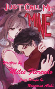 Title: Just call me, 'Mine', Author: Miles Florendo