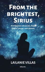 Title: From the Brightest, Sirius, Author: Lailanie Villas