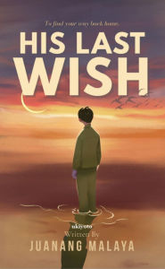 Title: His Last Wish, Author: Juanang Malaya