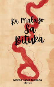 Title: Di Malayo Sa Bituka, Author: Marito Cases Tabbada