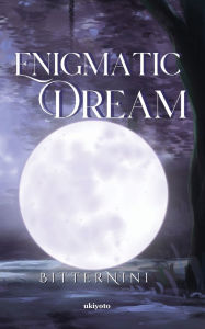 Title: Enigmatic Dream, Author: Bitternini