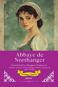 Title: Abbaye de Northanger French Translation of Northanger Abbey, Author: Jane Austen