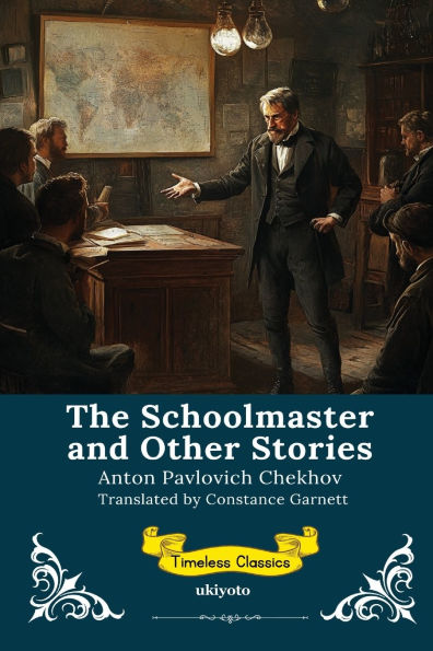 The Schoolmaster and Other Stories Timeless Classics