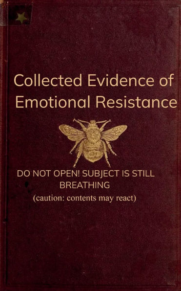 Collected Evidence of Emotional Resistance