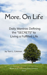 Title: More, On Life. There Is No Secret., Author: Terri Coleman