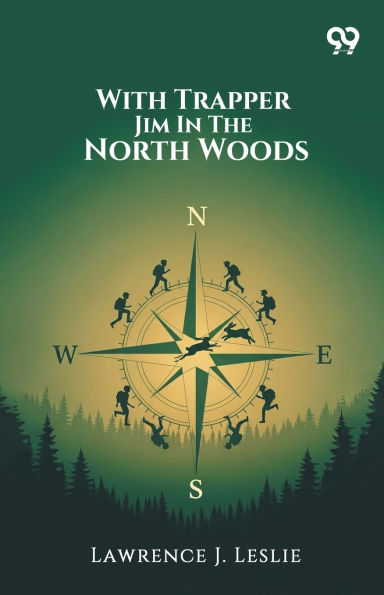 With Trapper Jim The North Woods