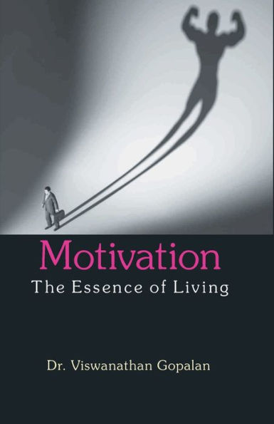 Motivation the Essence of Living